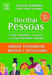 Decifrar Pessoas. Como Entender e Prever o Comportamento Humano