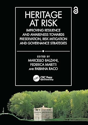 Heritage at Risk: Improving Resilience and Awareness towards Preservation, Risk Mitigation and Governance Strategies book cover