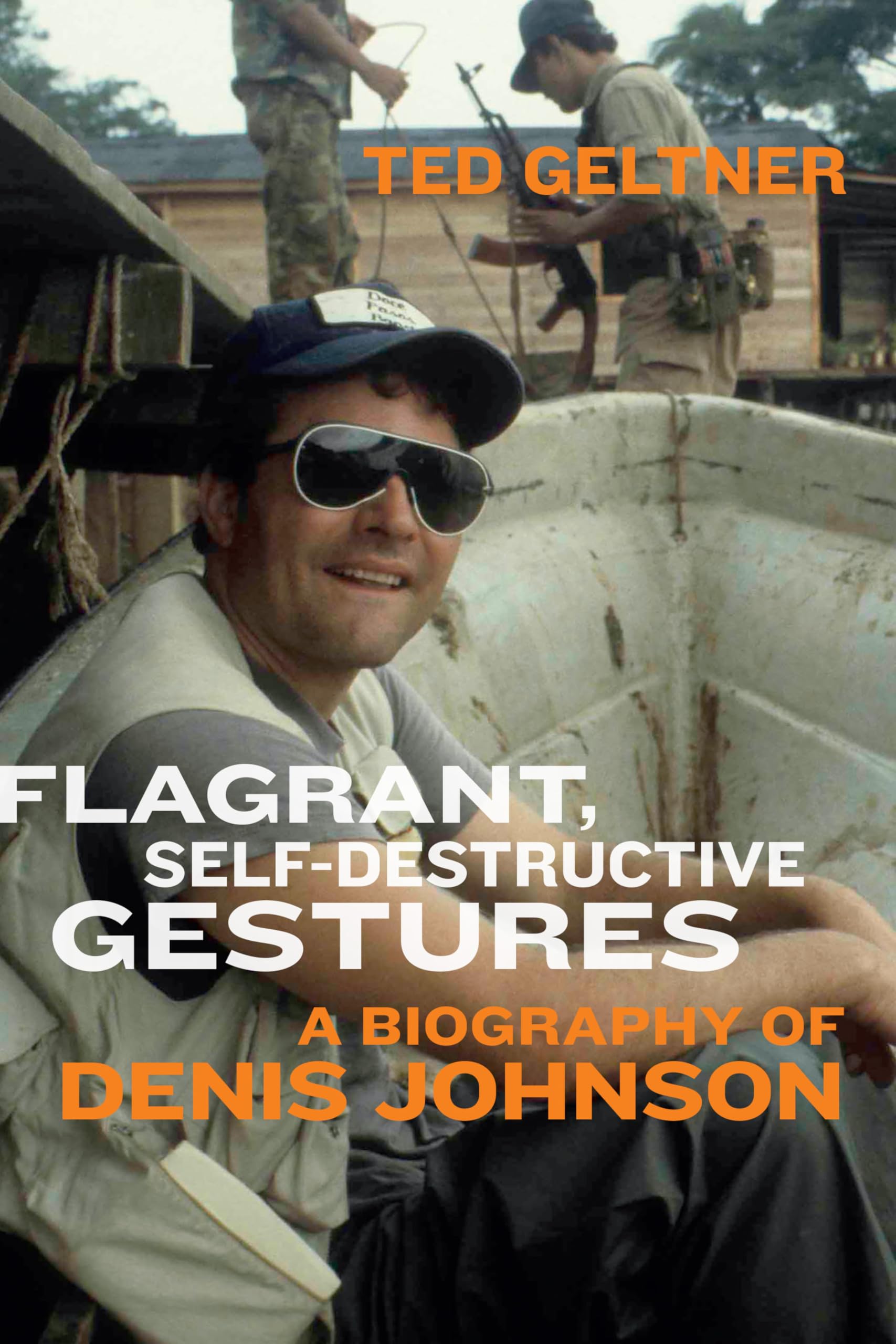 Flagrant, Self-Destructive Gestures: A Biography of Denis Johnson