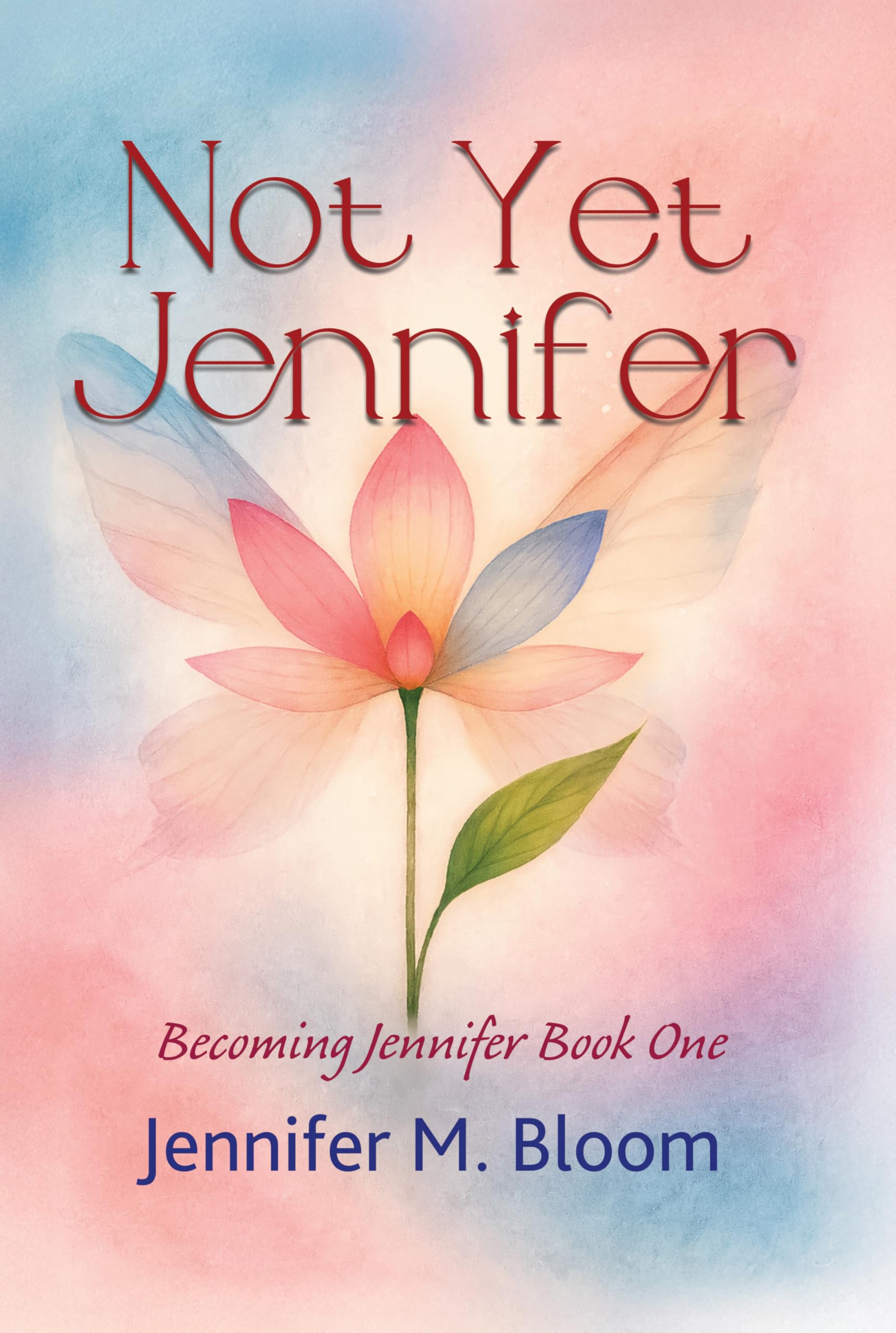 Not Yet Jennifer: Becoming Jennifer Book One