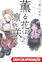 Kaoru Hana: The Fragrant Flower Blooms With Dignity - Volume 02