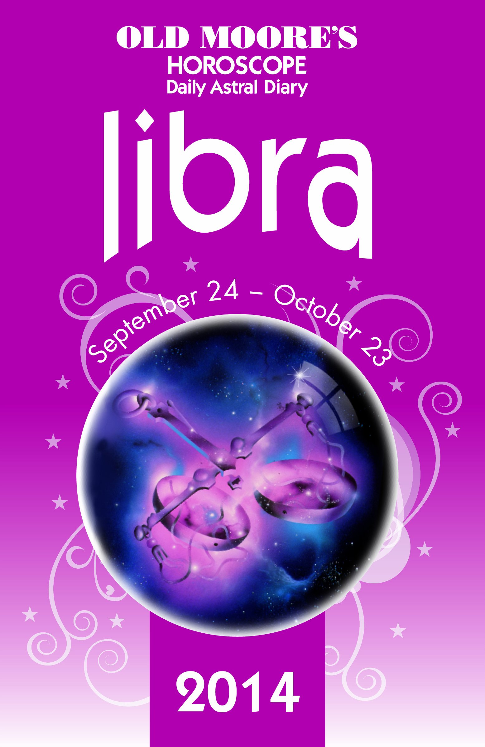 Old Moore's Horoscope and Astral Diary Libra 2014: September 24-October 23