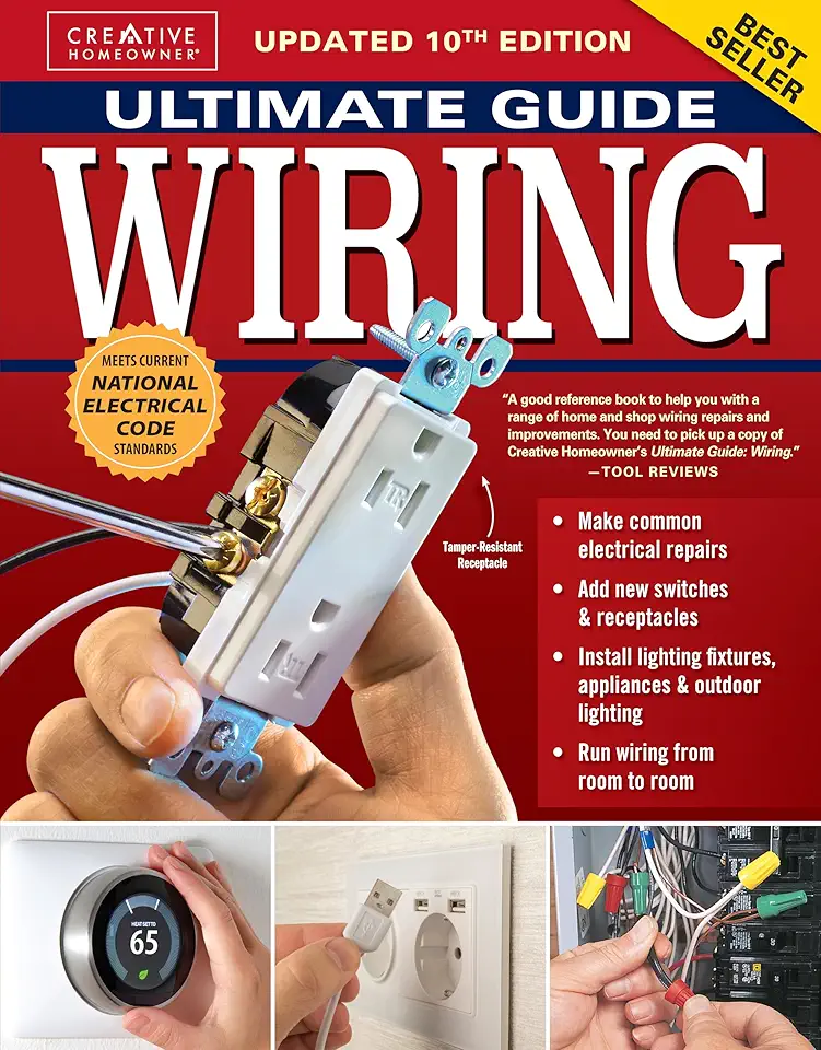 Ultimate Guide Wiring, Updated 10th Edition: Meets Current National Electrical Code Standards (Creative Homeowner) DIY Home Electrical Installations and Repairs - Switches, Outdoor, LED, and More