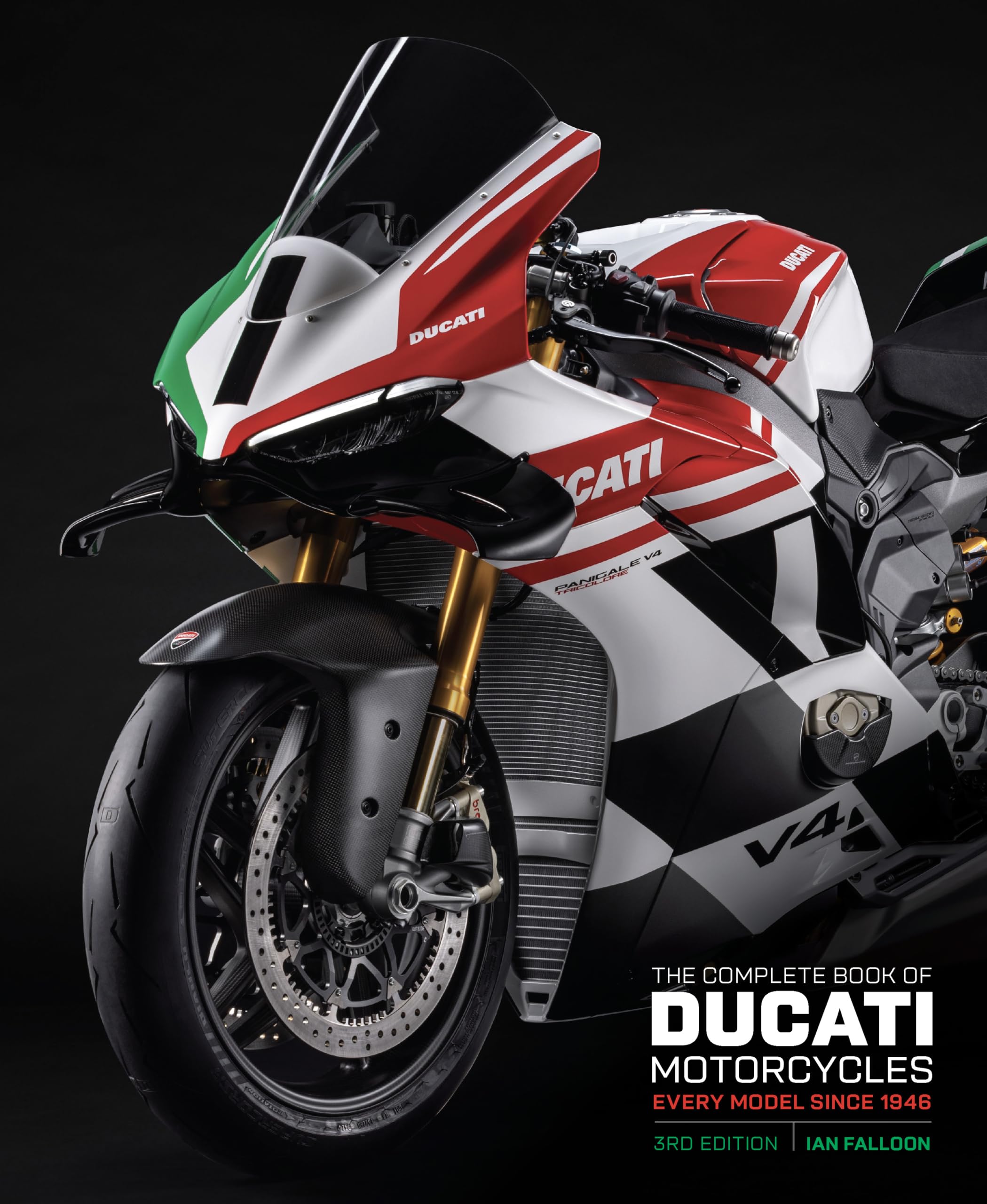 The Complete Book of Ducati Motorcycles Third Edition: Every Model