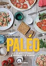 Download Paléo ! Les 125 recettes faciles et gourmandes de Blandine PDF