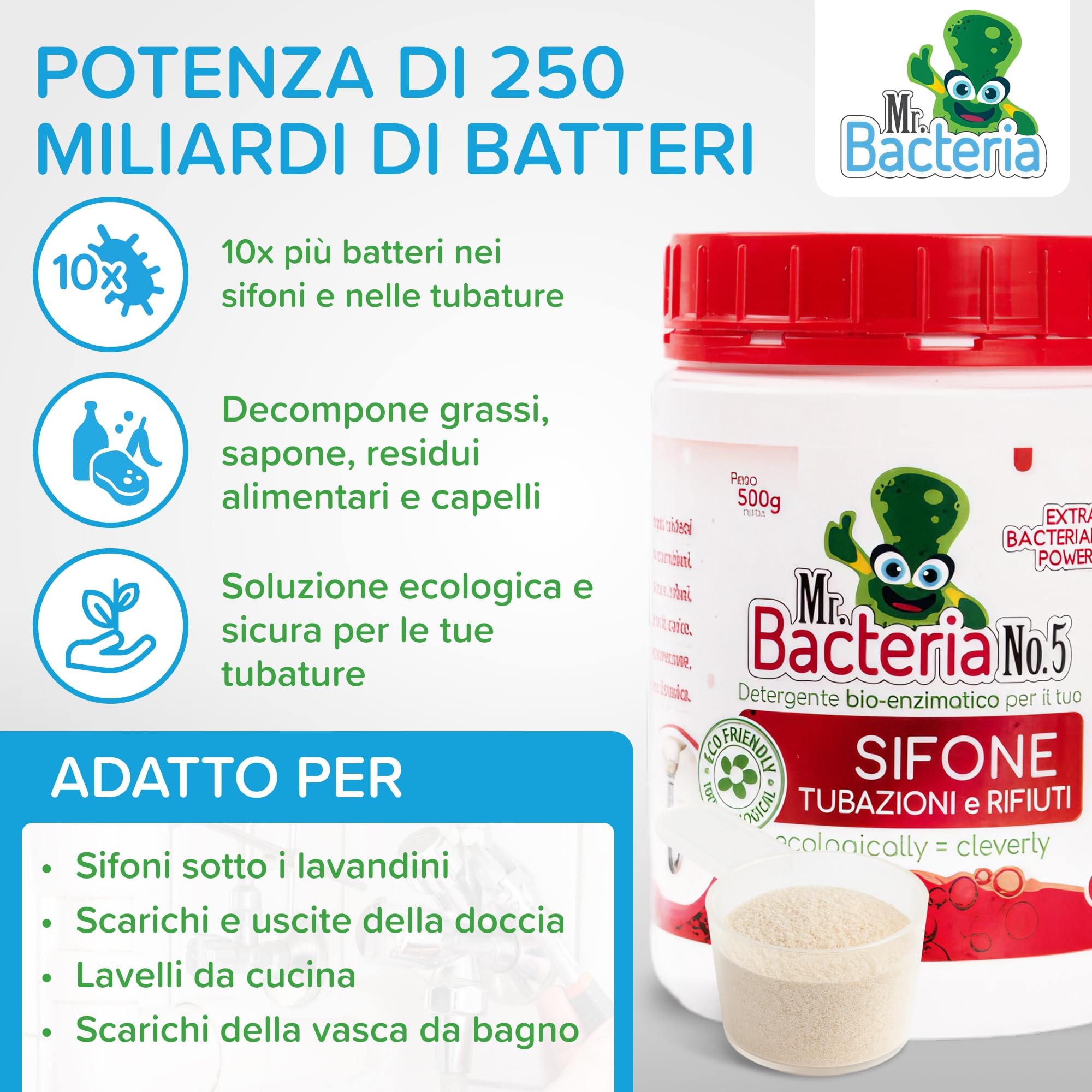 Mr. Bacteria No.5 DISGORGANTE bio-Enzimatico per TUBATURE e SIFONI, enzimatico naturale disgorgante forte, stura lavandini e scarichi, attivatore biologico pulizia tubature 500g - 1 pezzo
