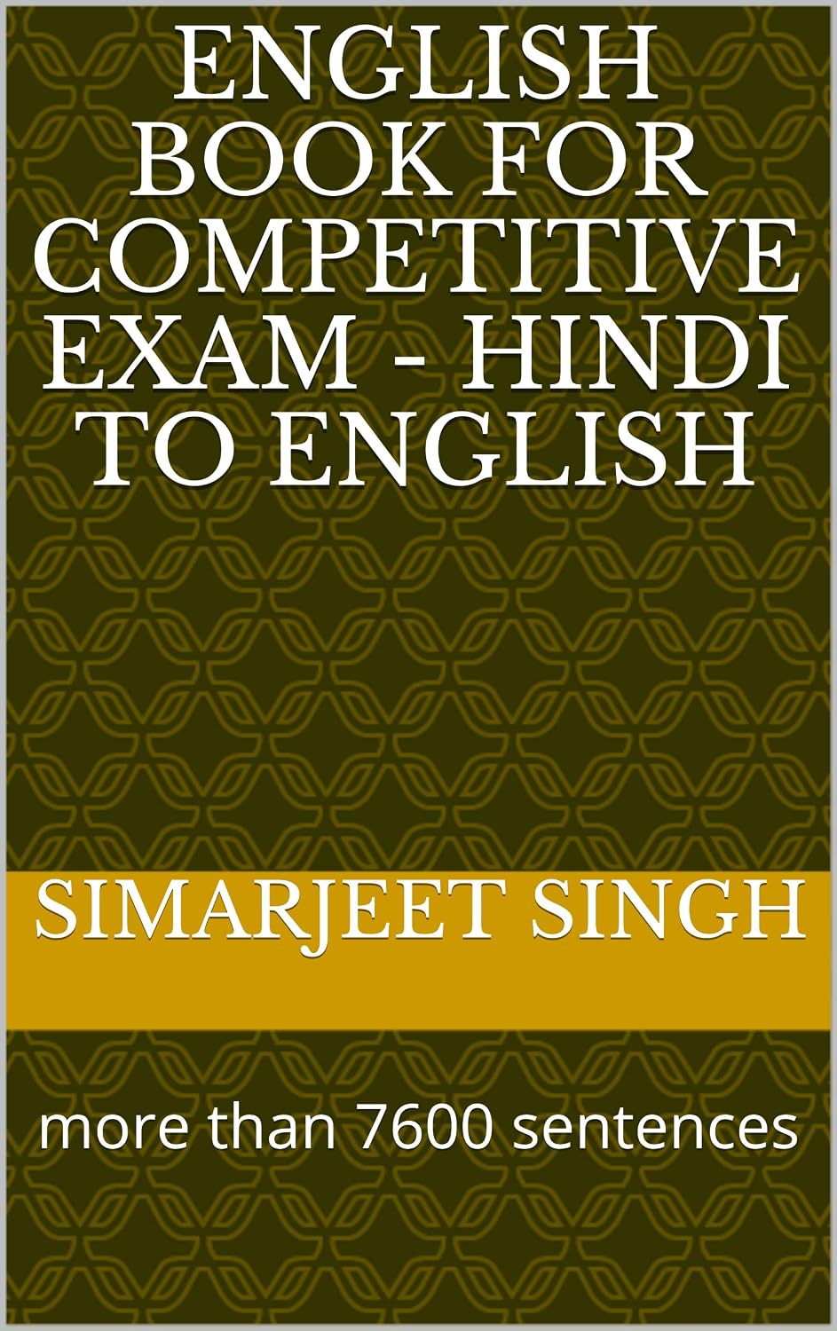 English book for competitive exam – Hindi to English: more than 7600 sentences English book for competitive exam – Hindi to English: more than 7600 sentences