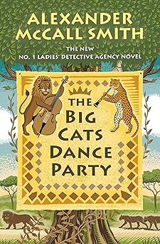 The Big Cats Dance Party: No. 1 Ladies' Detective Agency (27)