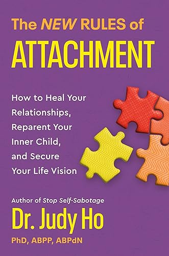 The New Rules of Attachment: How to Heal Your Relationships, Reparent Your Inner Child, and Secure Your Life Vision