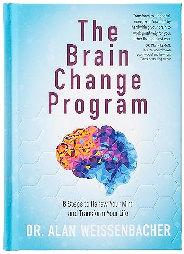 The Brain Change Program: 6 Steps to Renew Your Mind and Transform Your Life – A Practical Guide to Emotional and Spiritual Healing