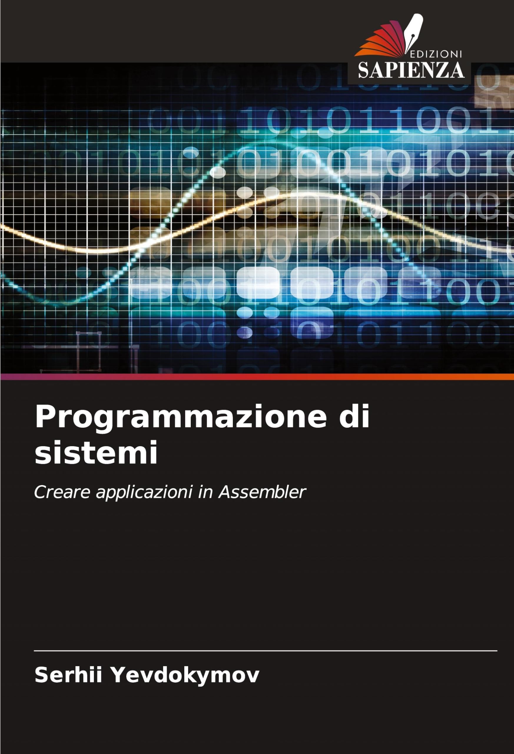 Programmazione di sistemi: Creare applicazioni in Assembler