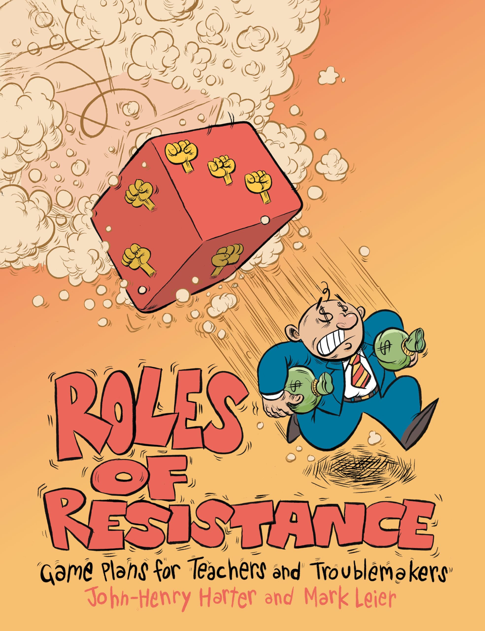Roles of Resistance: Game Plans for Teachers and Troublemakers