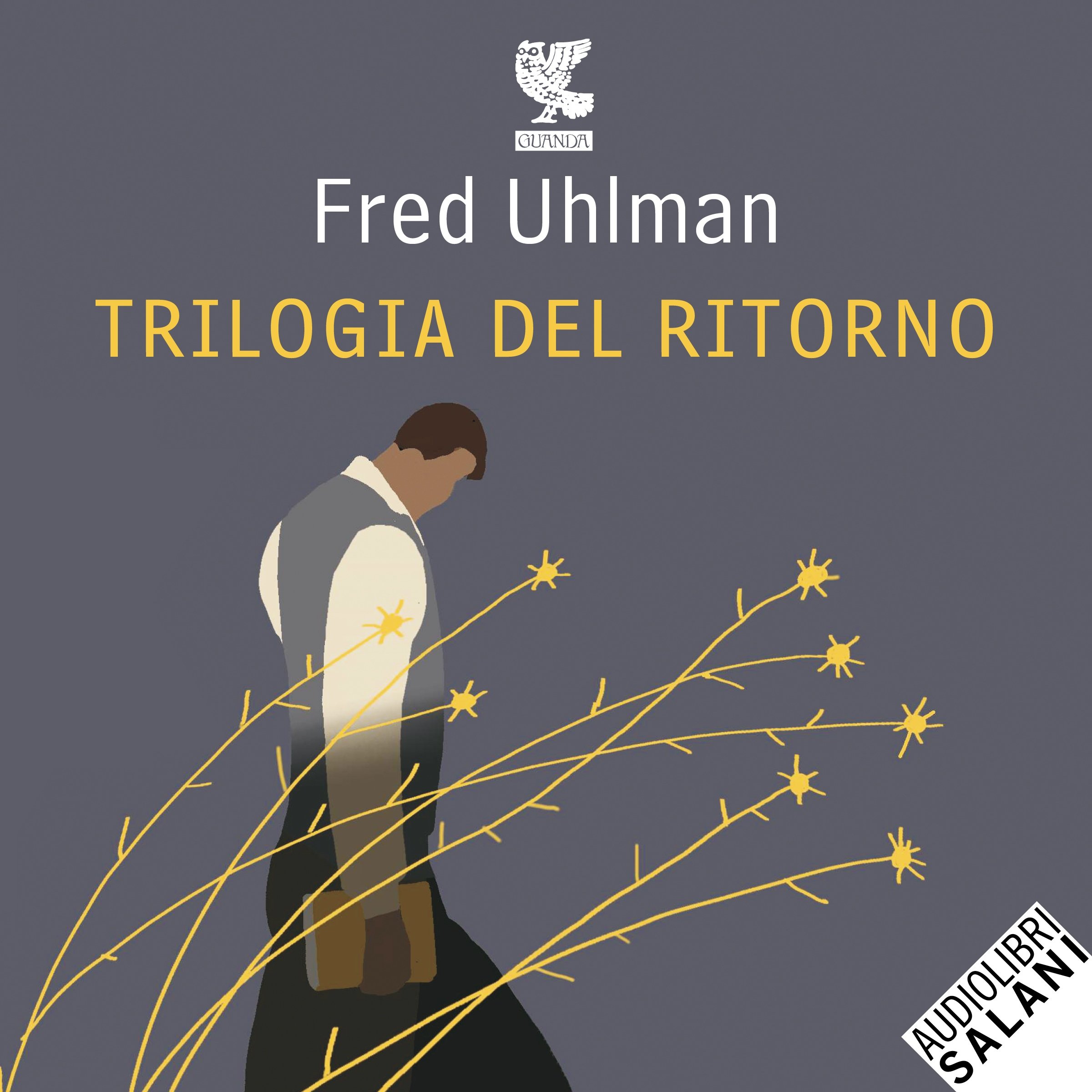 L'amico ritrovato / Un'anima non vile / Niente resurrezioni, per favore: Trilogia del ritorno