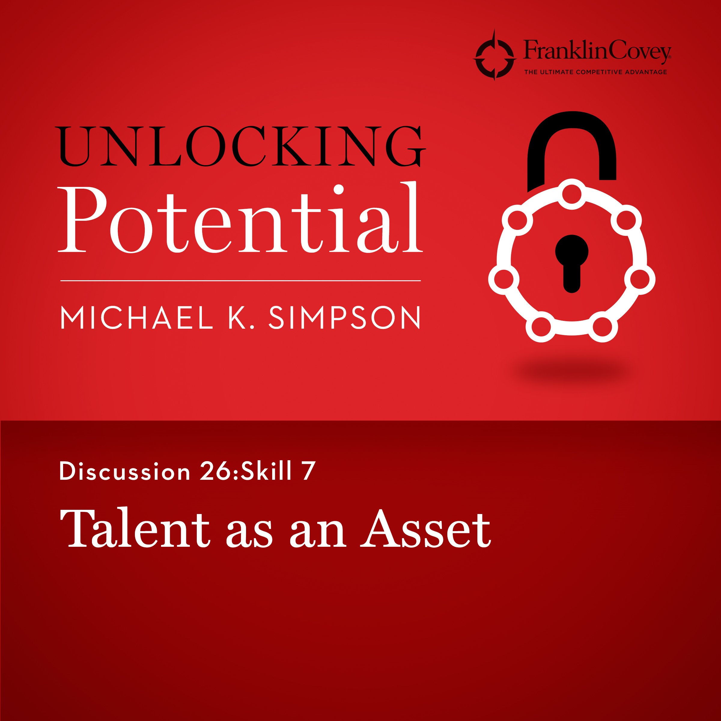 Discussion 26: Skill 7 - Talent as an Asset