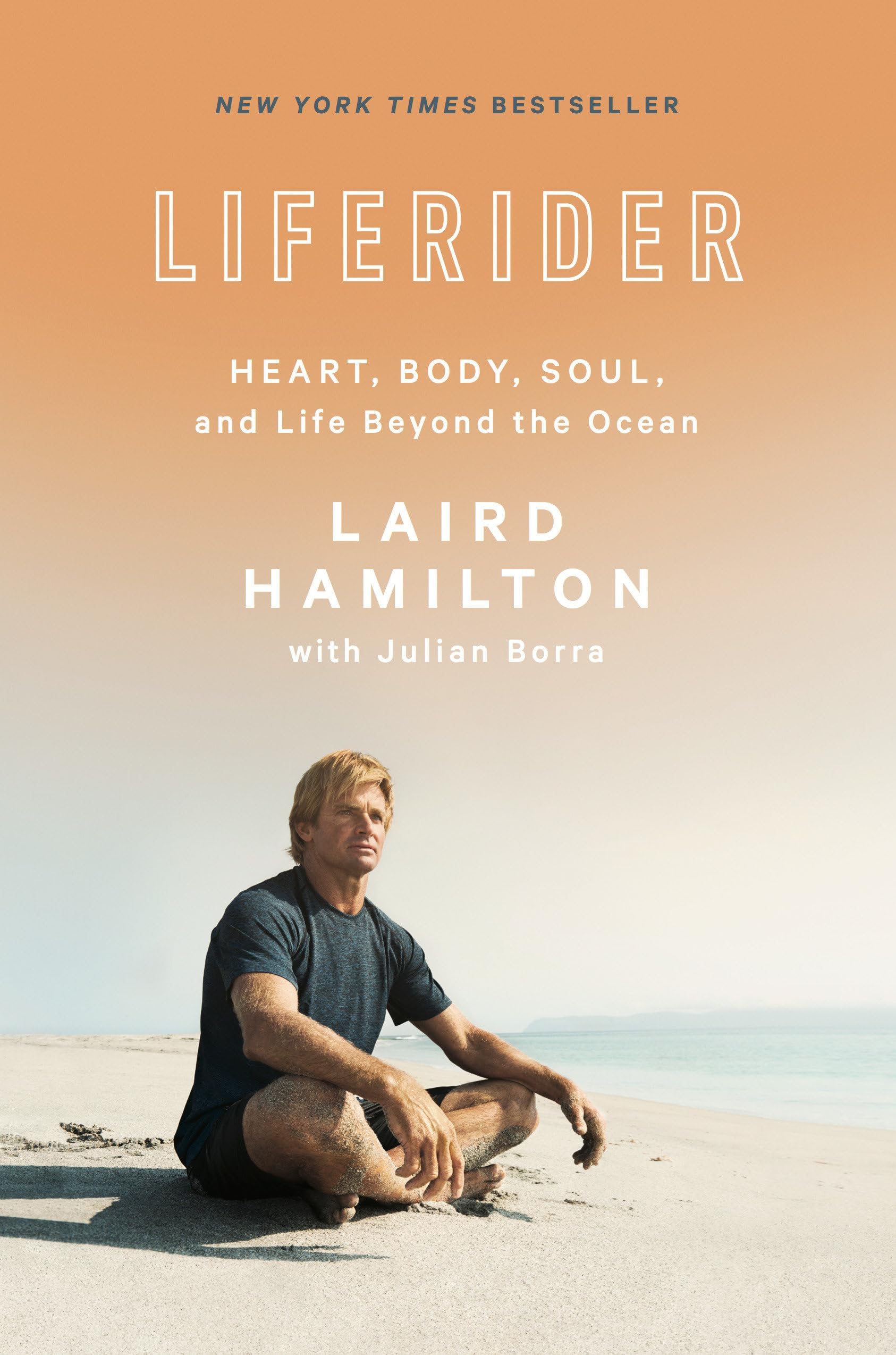 Liferider: Heart, Body, Soul, and Life Beyond the Ocean Hardcover – March 12, 2019