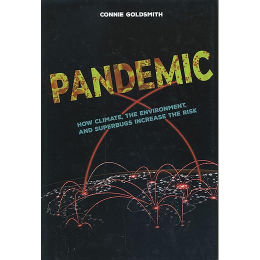 Pandemic: How Climate, the Environment, and Superbugs Increase the Risk