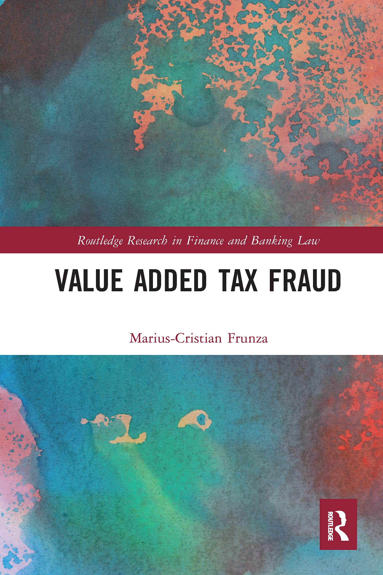 Value Added Tax Fraud (Routledge Research in Finance and Banking Law)