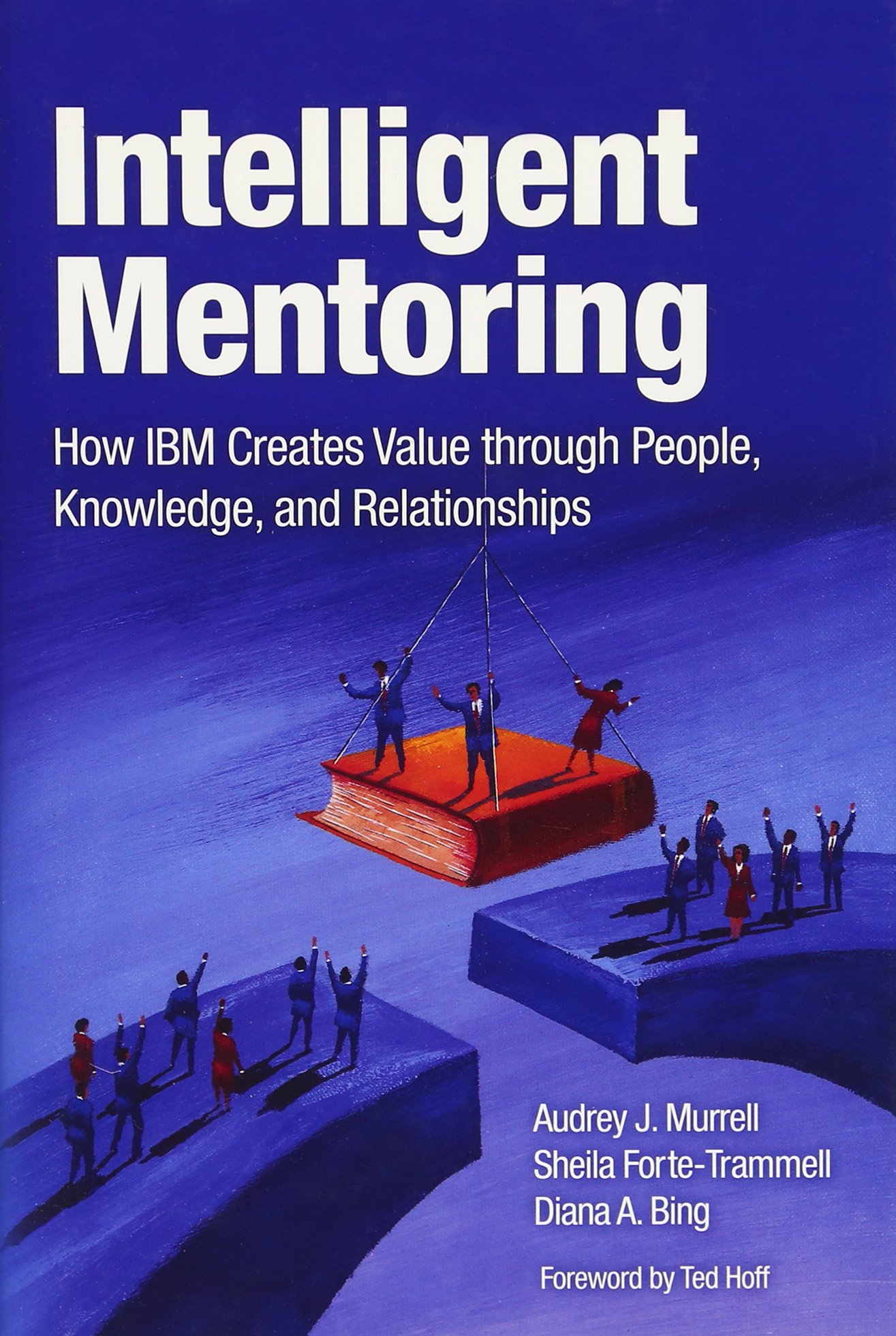 Buy Intelligent Mentoring: How IBM Creates Value through People, Knowledge, and Relationships — BookShops.in