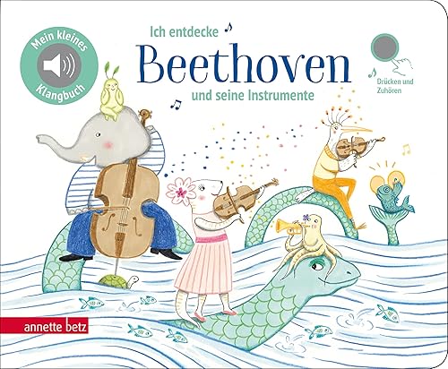 Ich entdecke Beethoven und seine Instrumente - Pappbilderbuch mit Sound (Mein kleines Klangbuch): Tönendes Buch