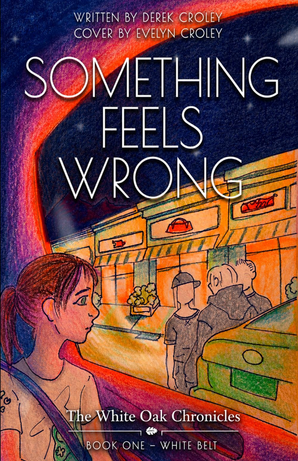 Something Feels Wrong: A Martial Arts Mystery Adventure in Asheville (The White Oak Chronicles)