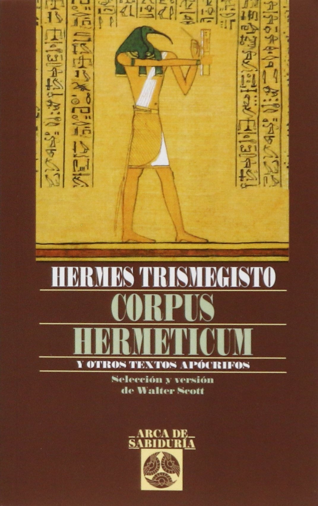 Corpus Hermeticum Y Otros Textos Apocrif (Arca De Sabiduría) 

