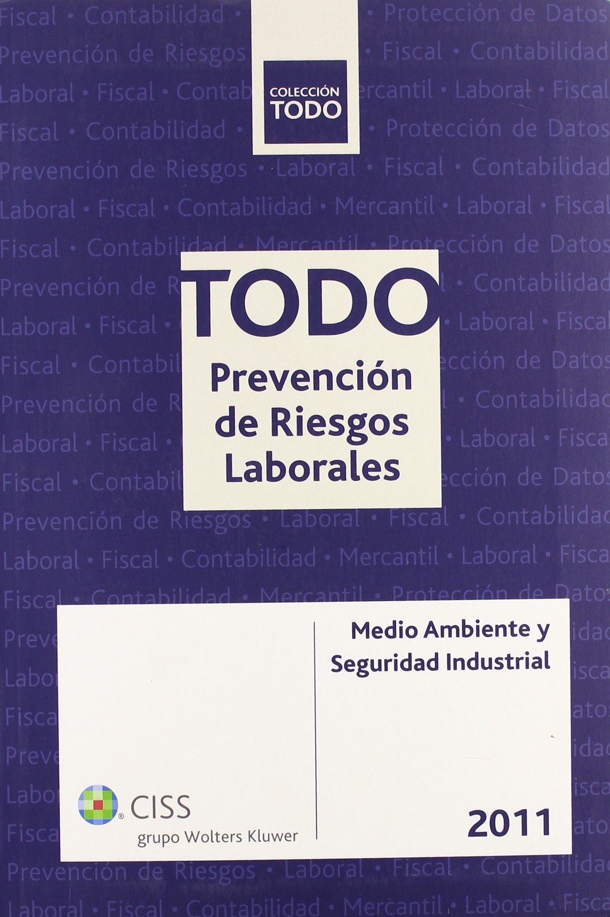 TODO Prevención de Riesgos Laborales 2011: Medio ambiente y seguridad industrial