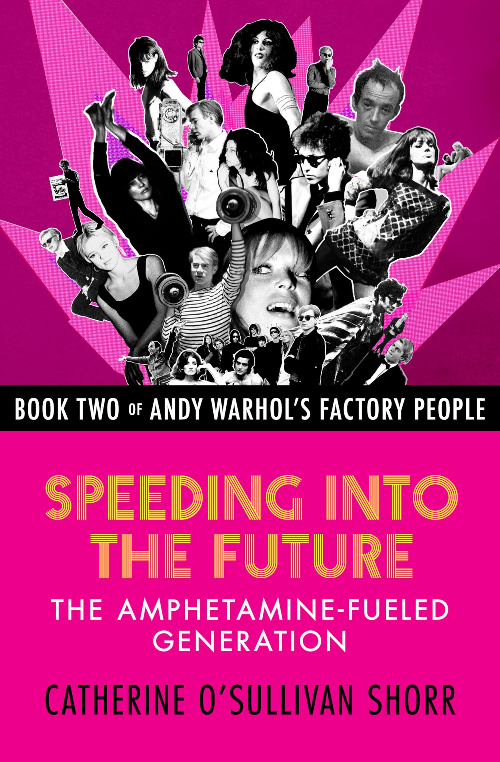 Speeding into the Future: The Amphetamine-Fueled Generation (Andy Warhol's Factory People Book 2)