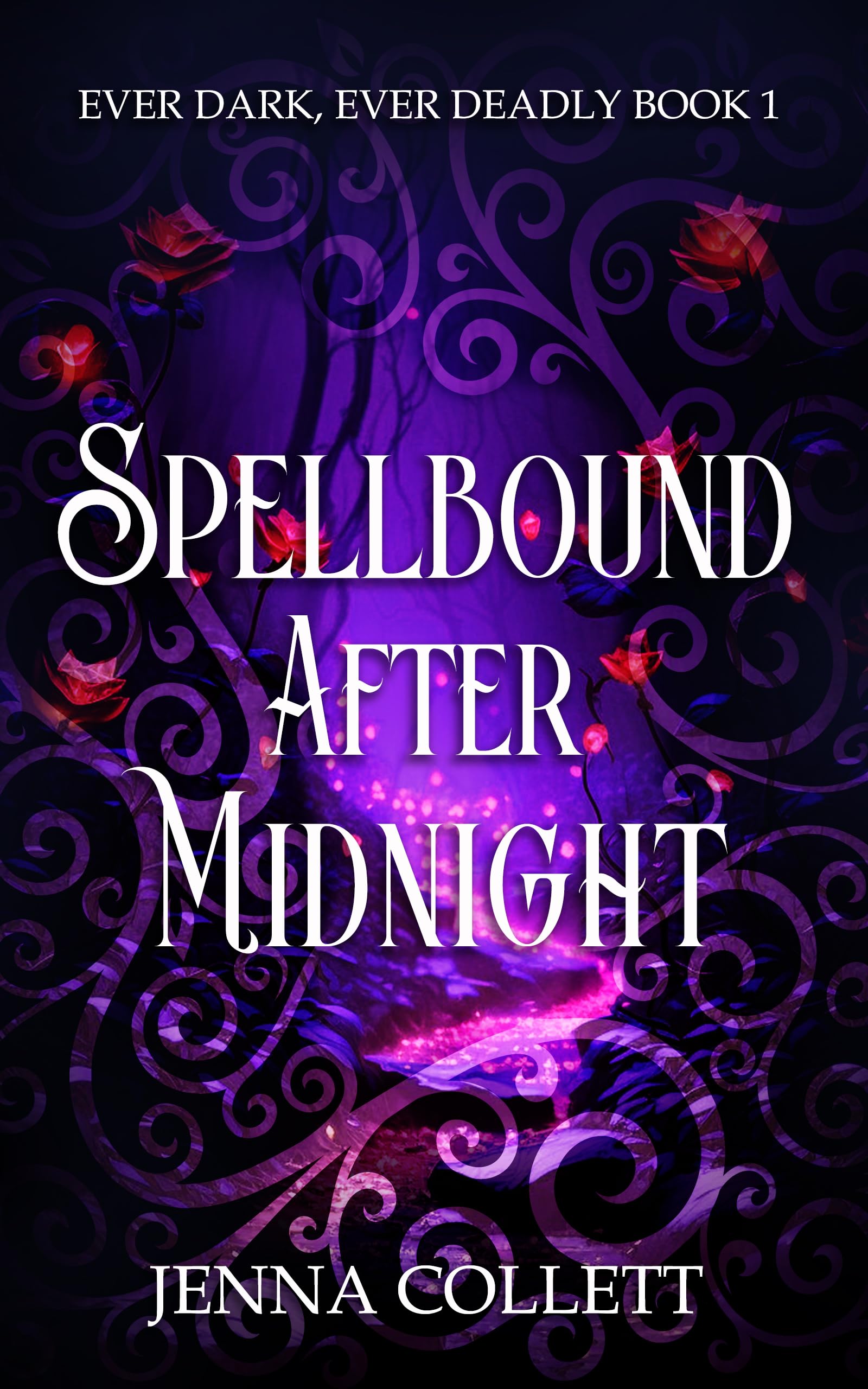 Spellbound After Midnight (Ever Dark, Ever Deadly Book 1)