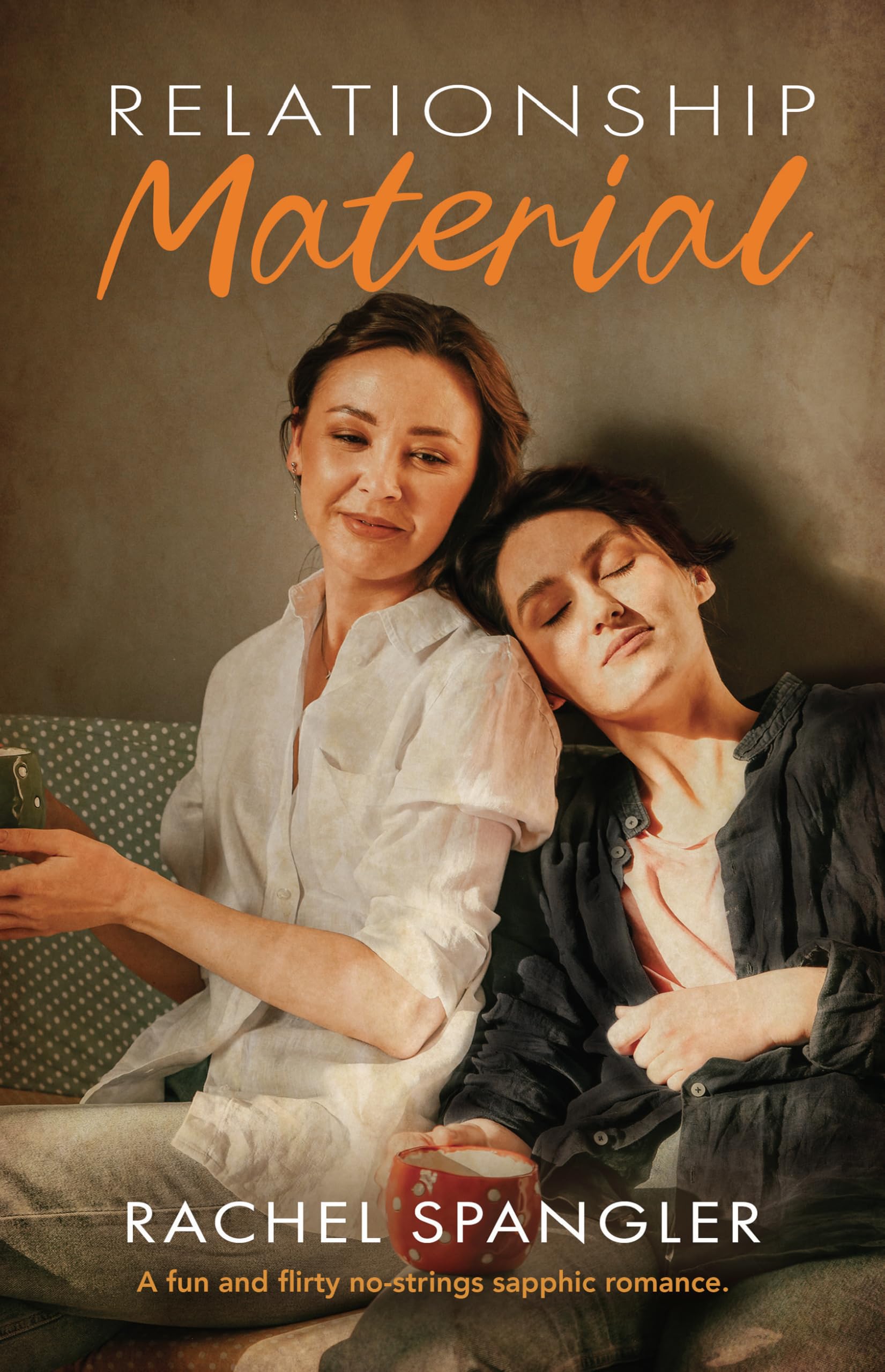 Relationship Material: A fun and flirty no-strings sapphic romance