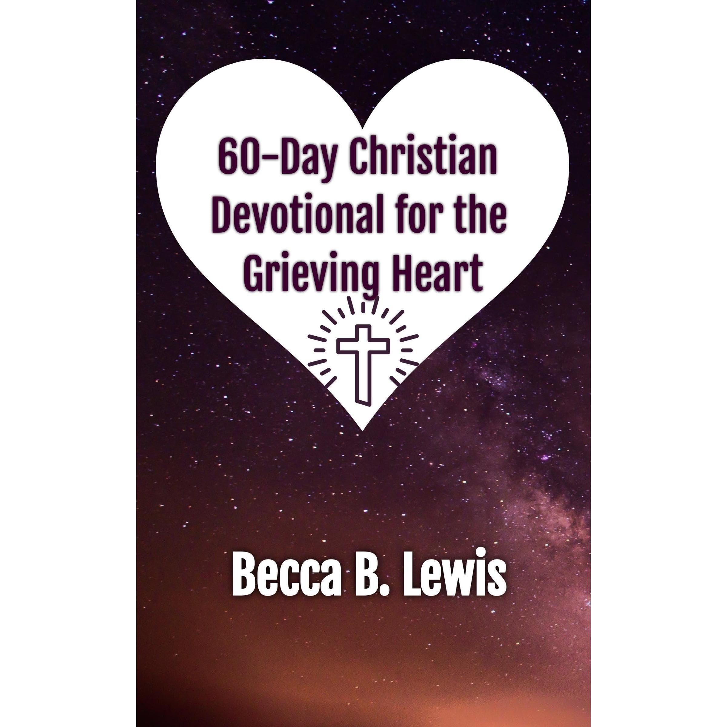 60-Day Christian Devotional for the Grieving Heart