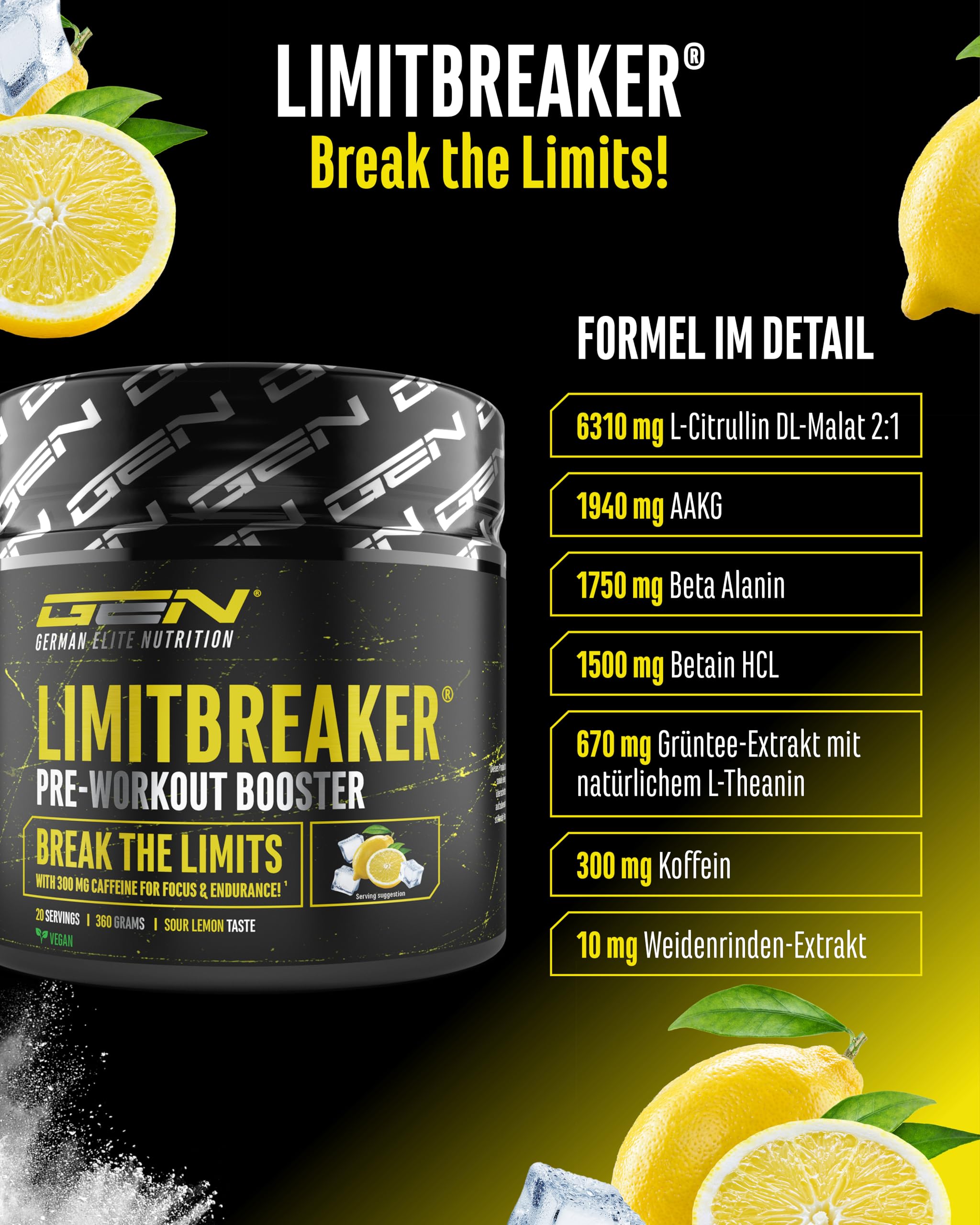 GEN GERMAN ELITE NUTRITION LIMITBREAKER® Pre Workout Booster - 360 g | 300 mg Koffein, mit L-Citrullin, AAKG, Beta Alanin & L-Theanin, hochdisiert, 20 Portionen, Saurer Zitronen Geschmack