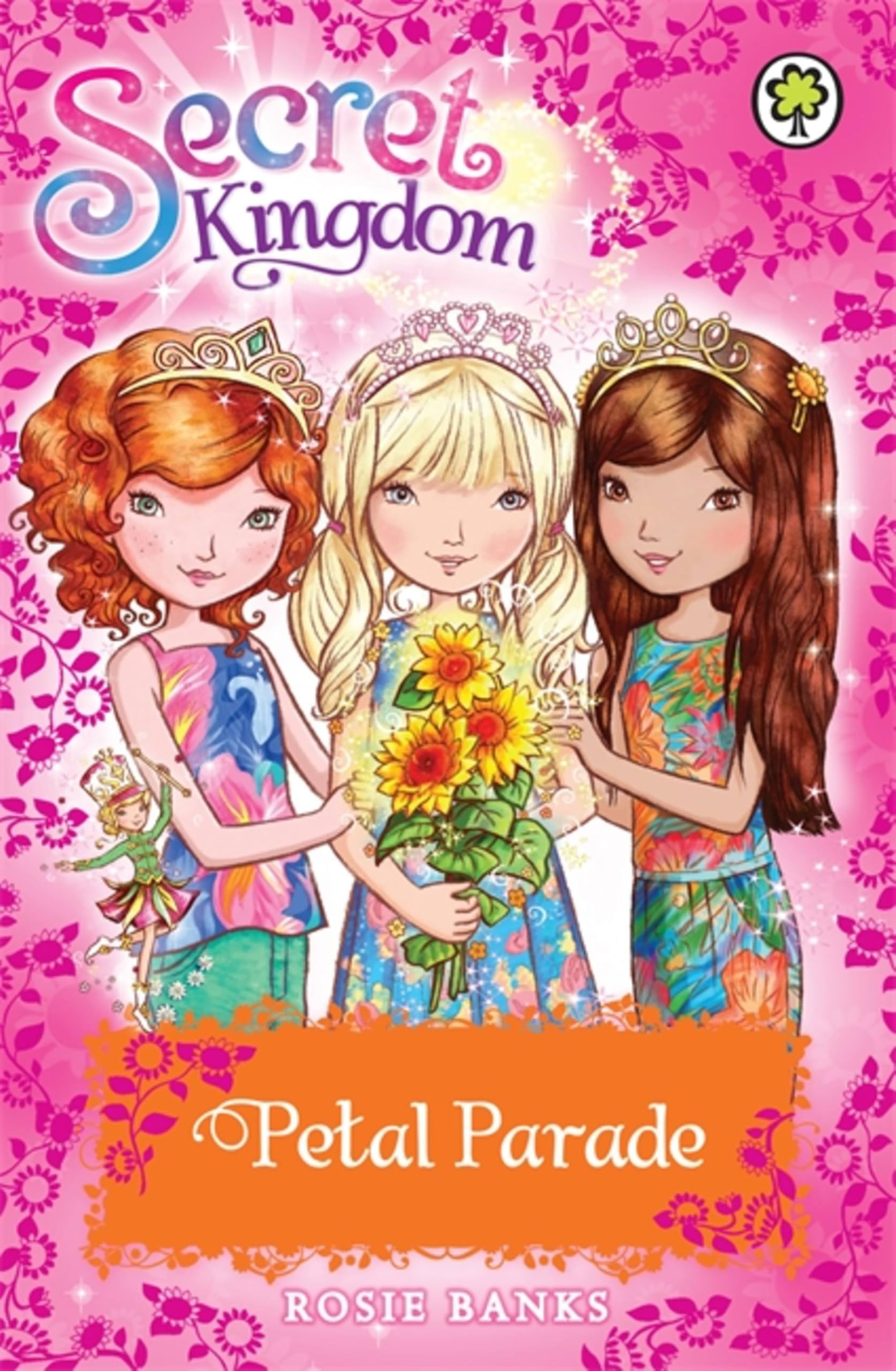 Special 7: Petal Parade (Secret Kingdom) By Rosie Banks