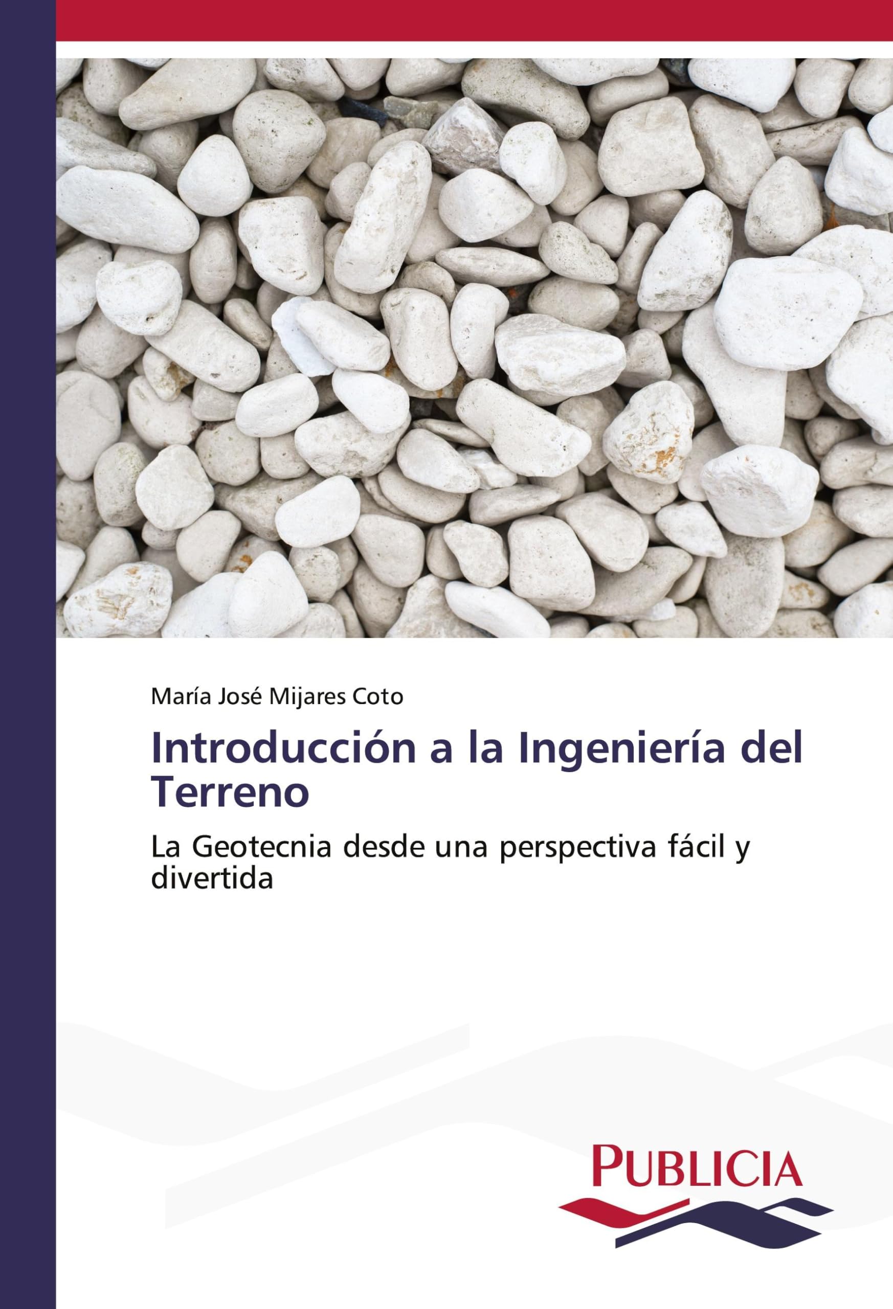 Introducción a la Ingeniería del Terreno: La Geotecnia desde una perspectiva fácil y divertida