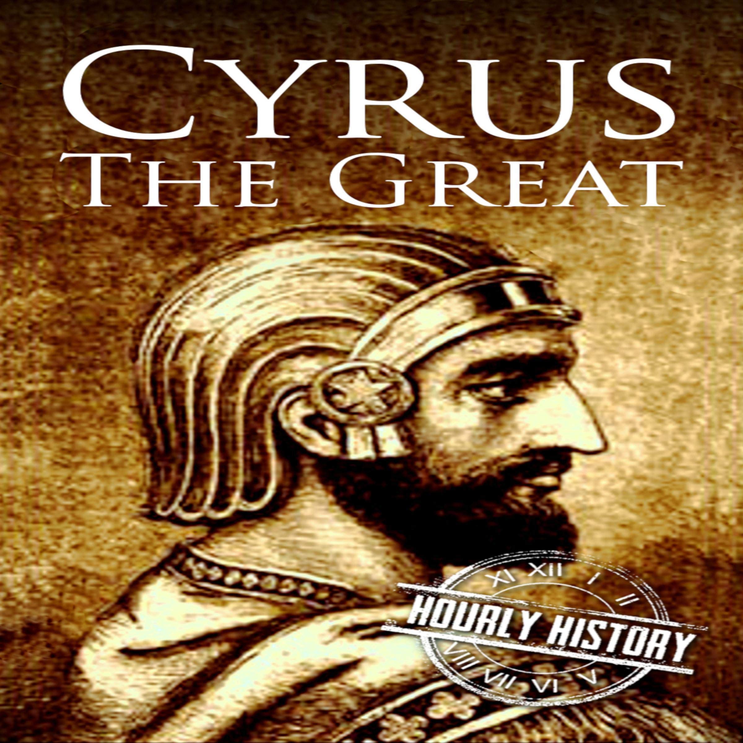 Cover art for Cyrus the Great: A Life from Beginning to End