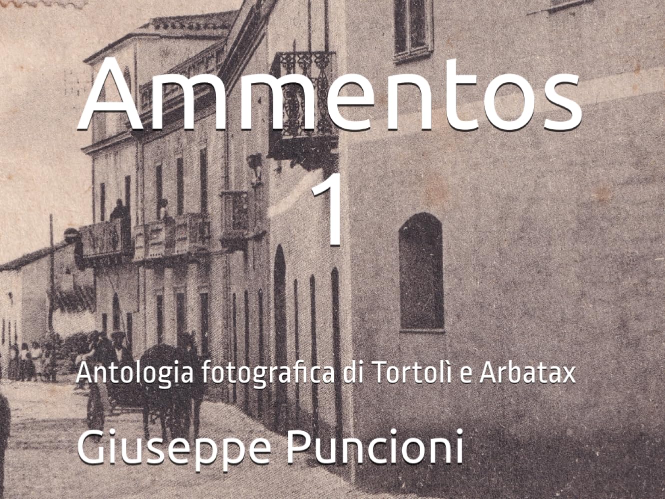 Ammentos 1: Antologia fotografica di Tortolì Arbatax