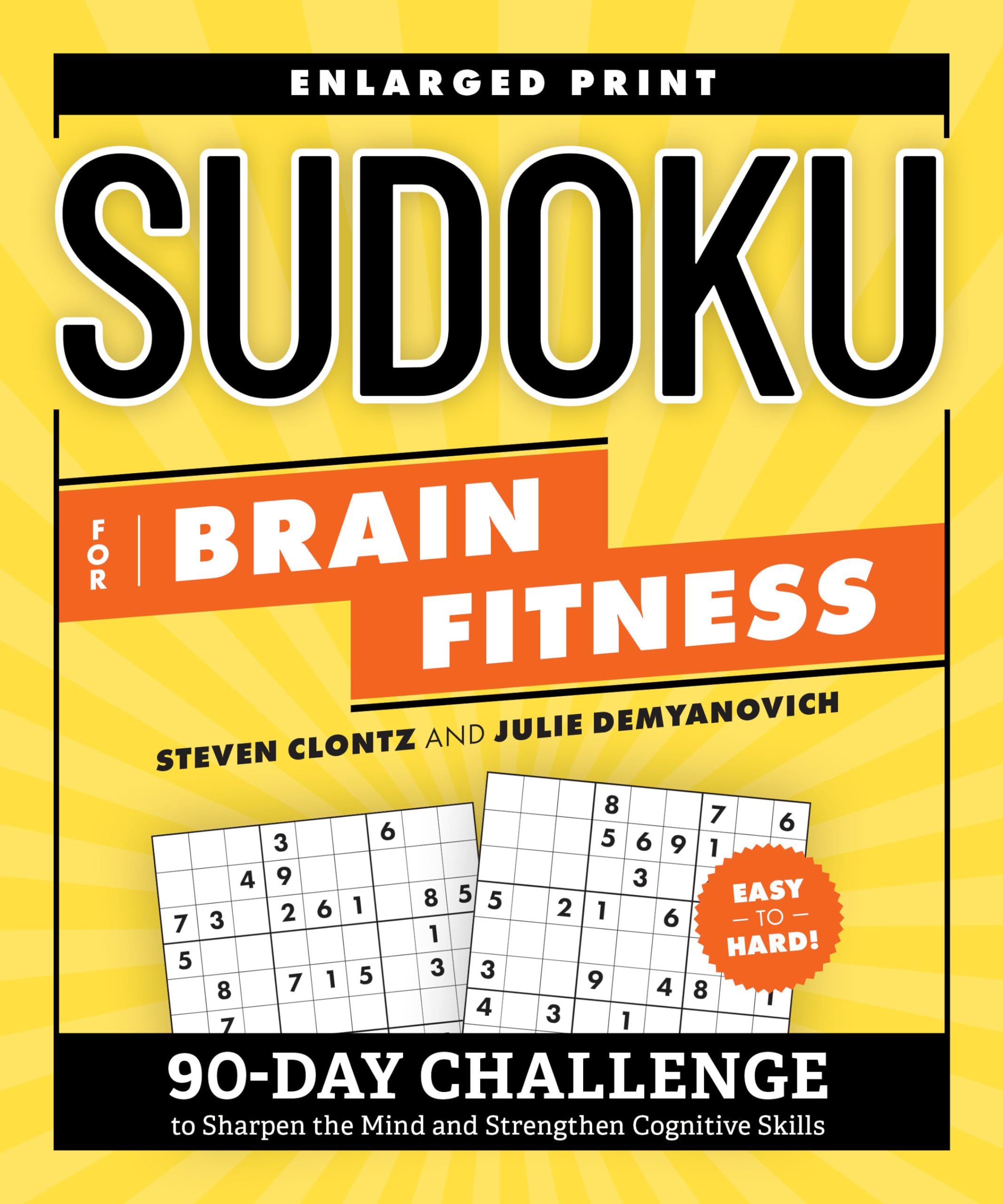 Sudoku for Brain Fitness: 90-Day Challenge to Sharpen the Mind and Strengthen Cognitive Skills (Brain Fitness Puzzle Games)