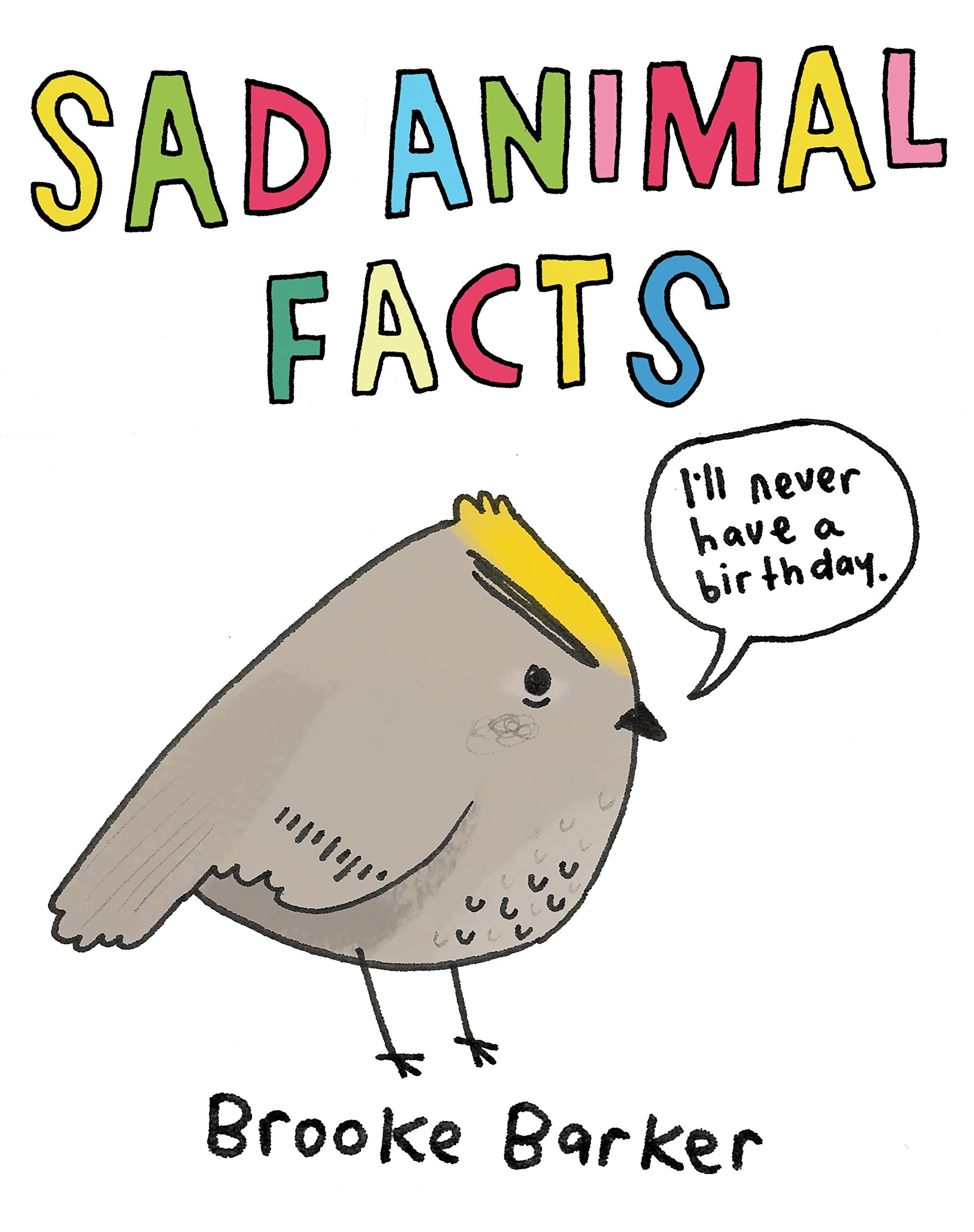 Sad Animal Facts: Amazon.co.uk: Barker, Brooke: 9780752265957: Books