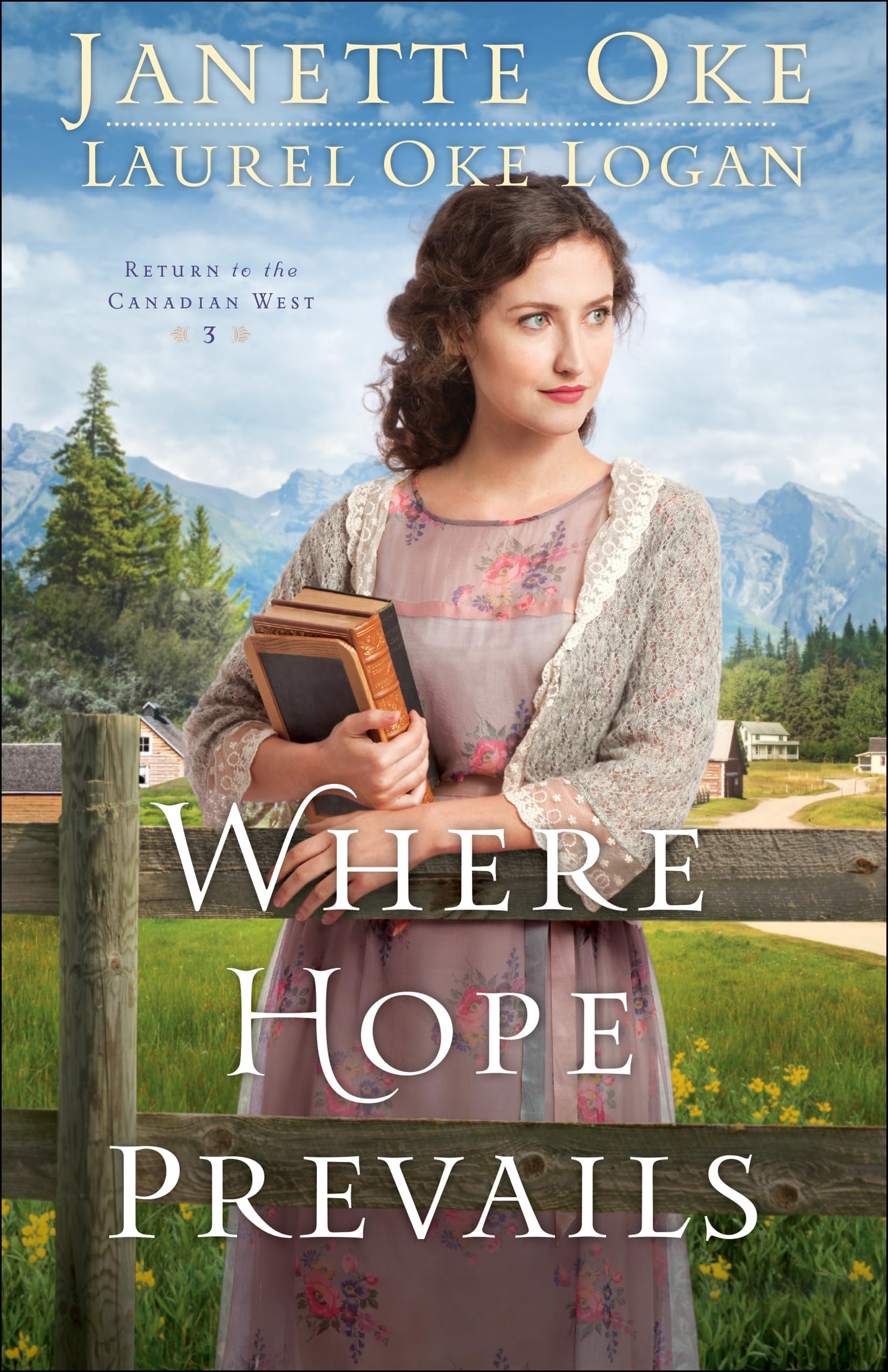 Where Hope Prevails: 3 (Return to the Canadian West),Janette Oke