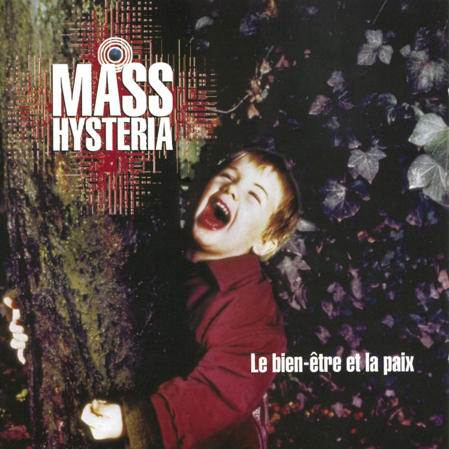Le Bien-Etre Et La Paix, Mass Hysteria, New