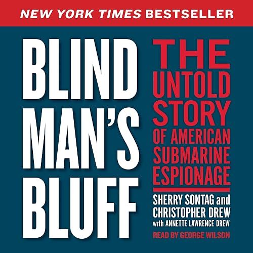 Blind Man's Bluff: The Untold Story of American Submarine Espionage