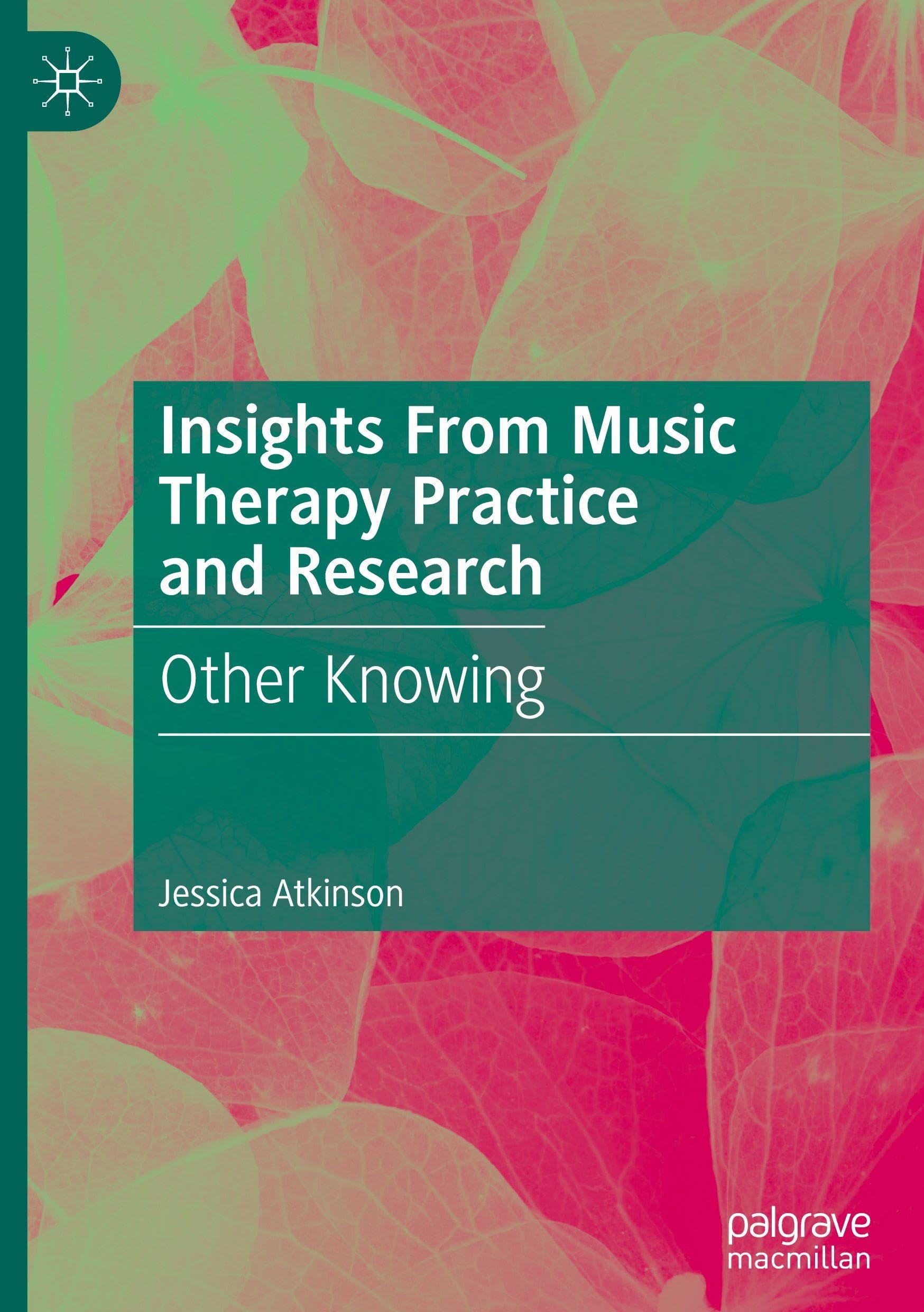 Insights From Music Therapy Practice and Research: Other Knowing