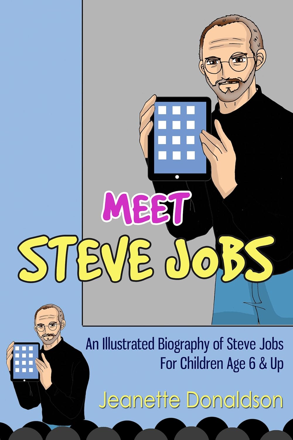 Meet Steve Jobs An Illustrated Biography of Steve Jobs. For Children