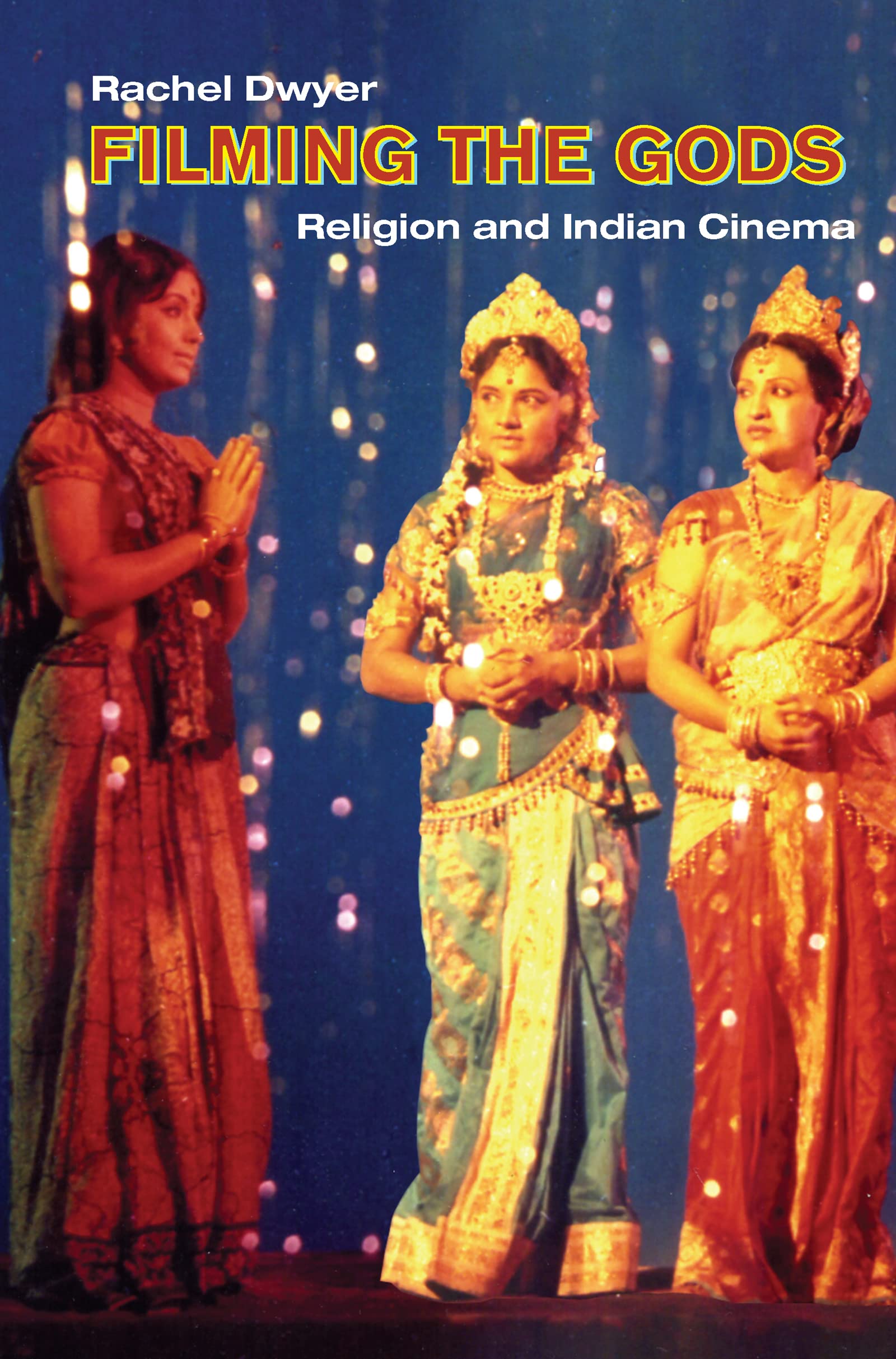 Indian Cinema & Religion livre Filming the Gods en anglais broché
