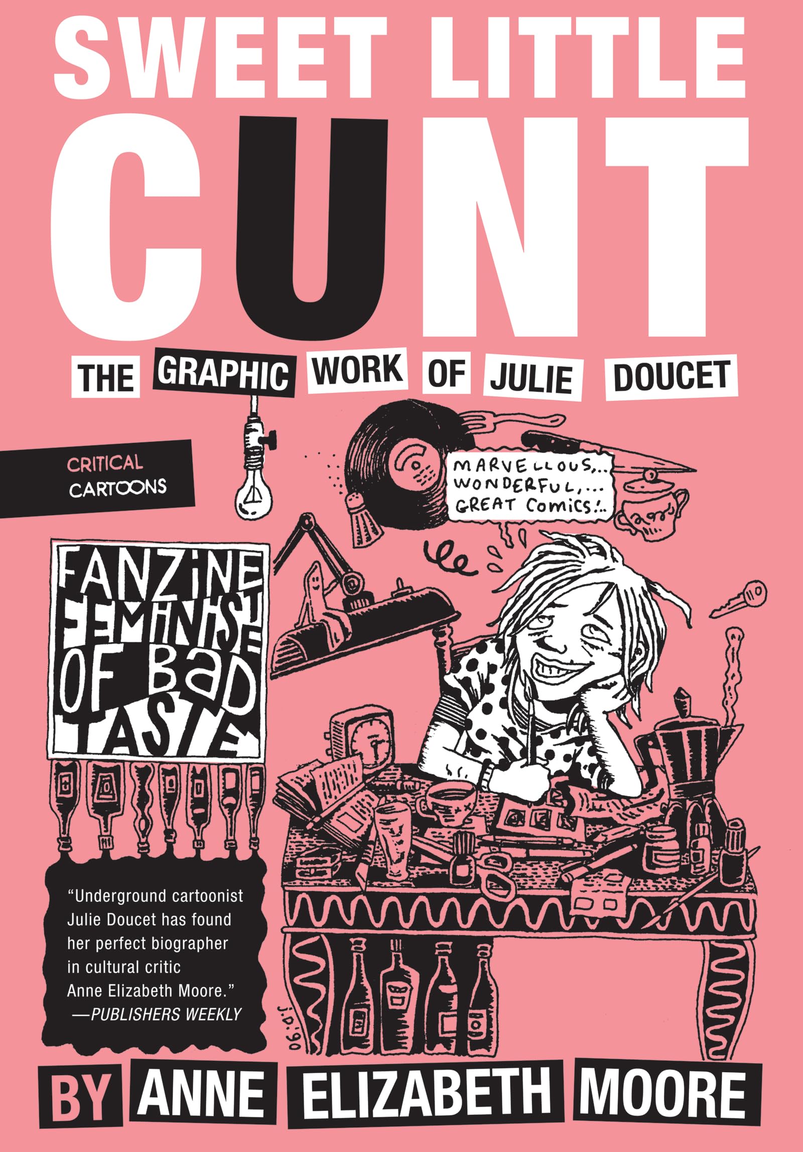 Sweet Little Cunt: The Graphic Work of Julie Doucet (Critical Cartoons)