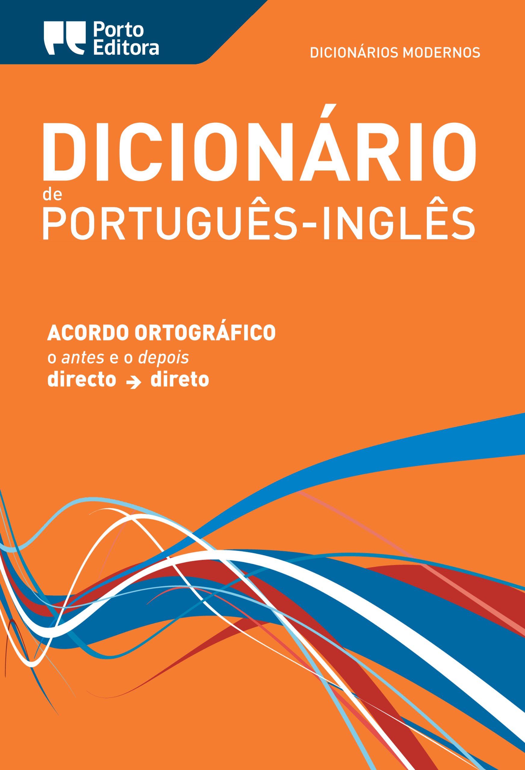 Porto Editora Moderno Portuguese-English Dictionary / Dicionário Moderno de Português-Inglês Porto Editora (Portuguese Edition)