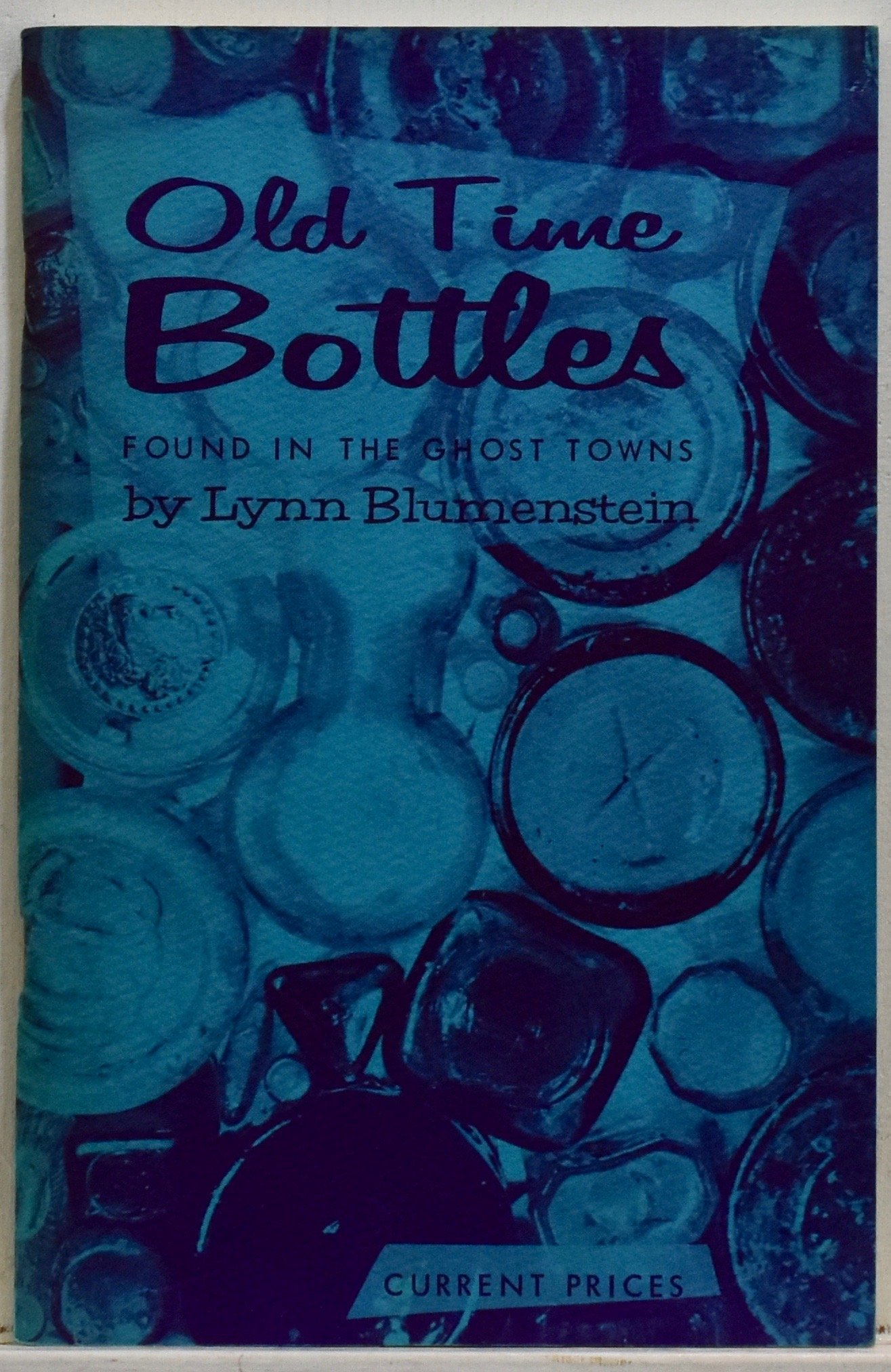 Old time Bottles Found in the Ghost Towns