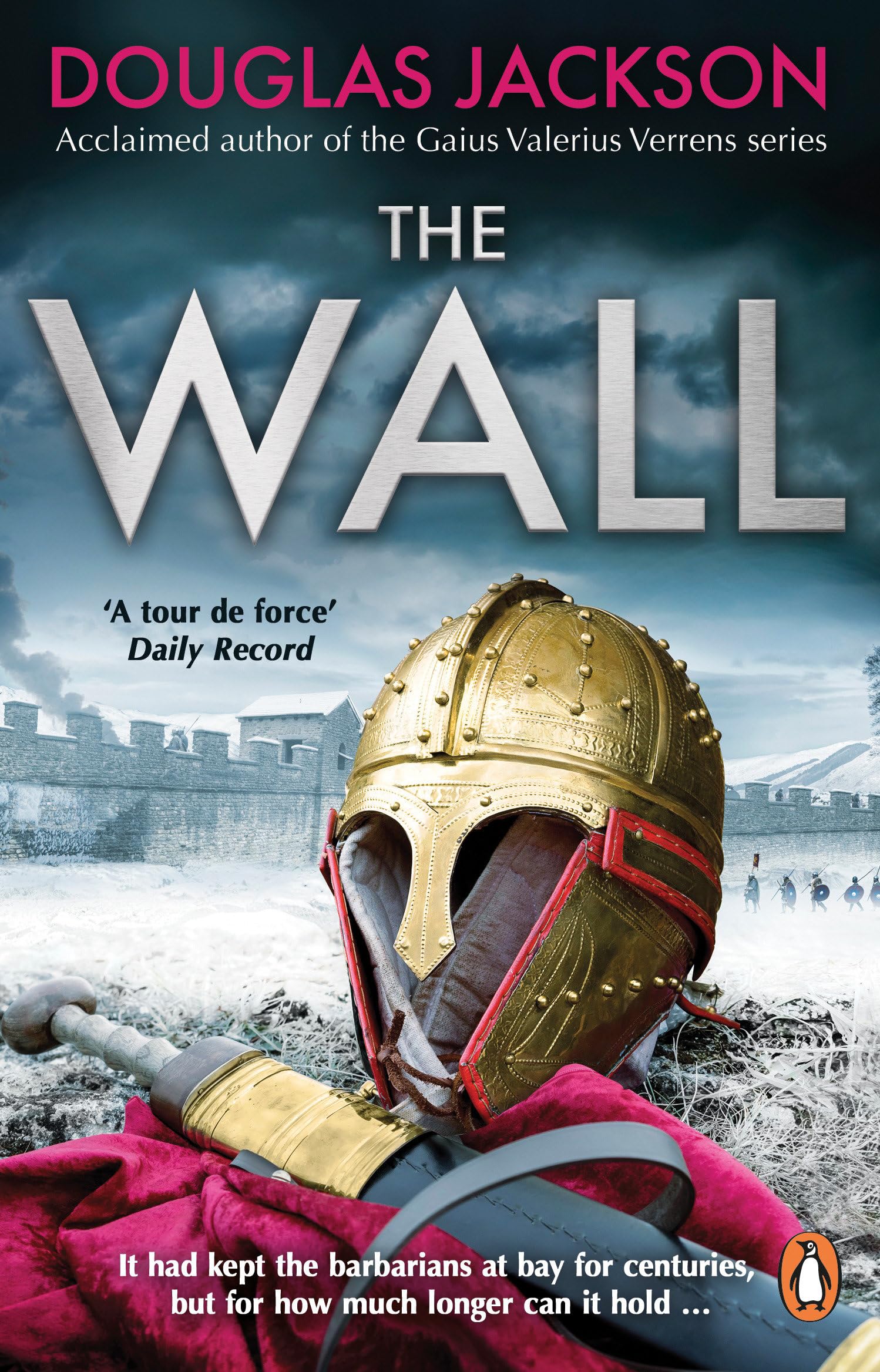Wall : The Pulse-Pounding Epic about the End Times of an Empire by Douglas ...
