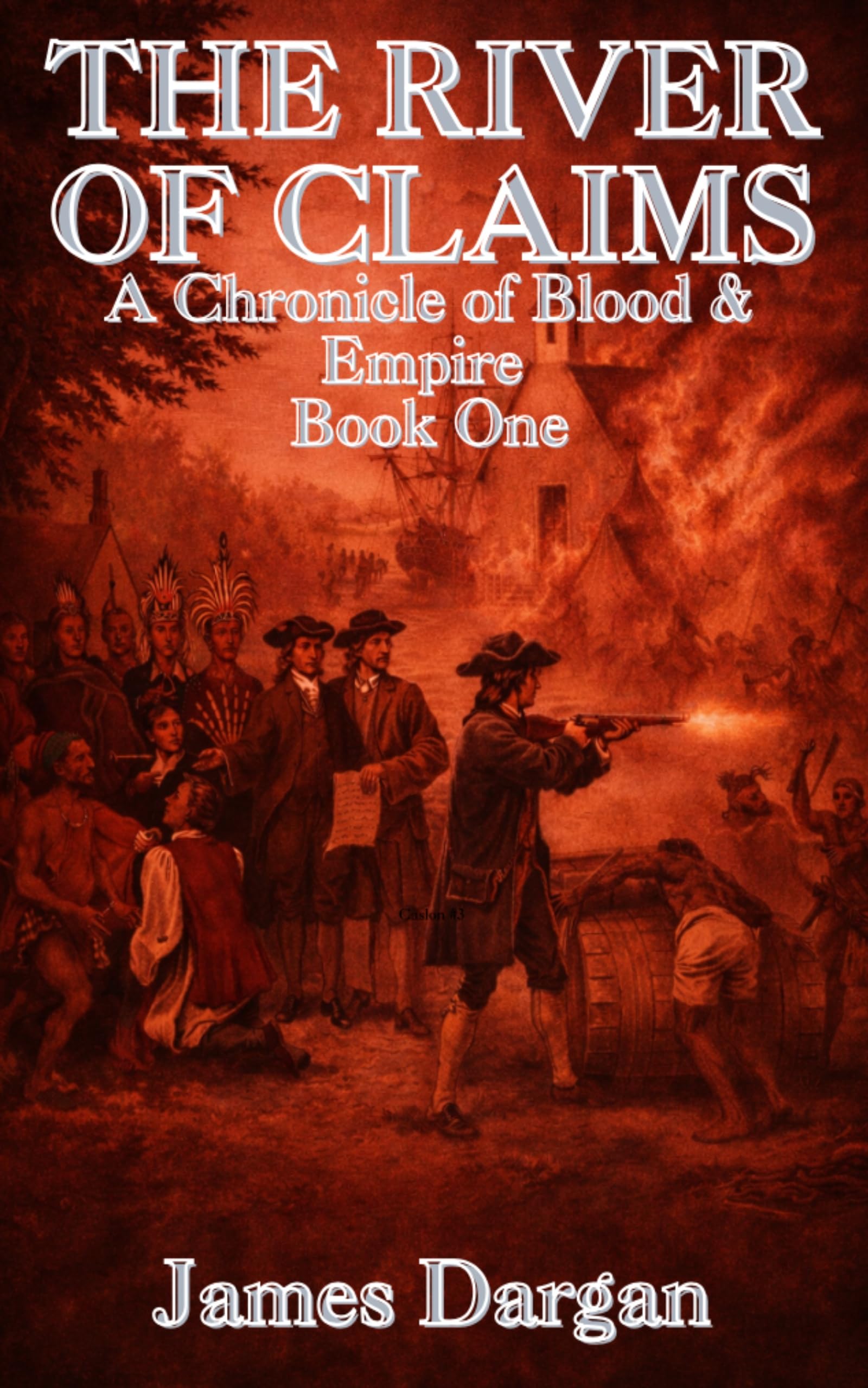 The River of Claims (A Chronicle of Blood & Empire Book 1)