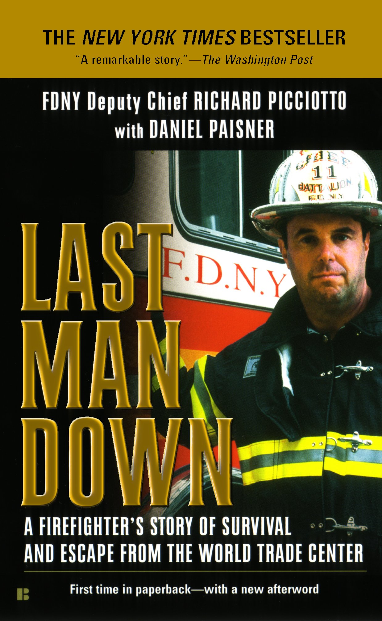 Last Man Down NY City Fire Chief Collapse World Trade Center: A Firefighter's Story of Survival and Escape from the World Trade Center