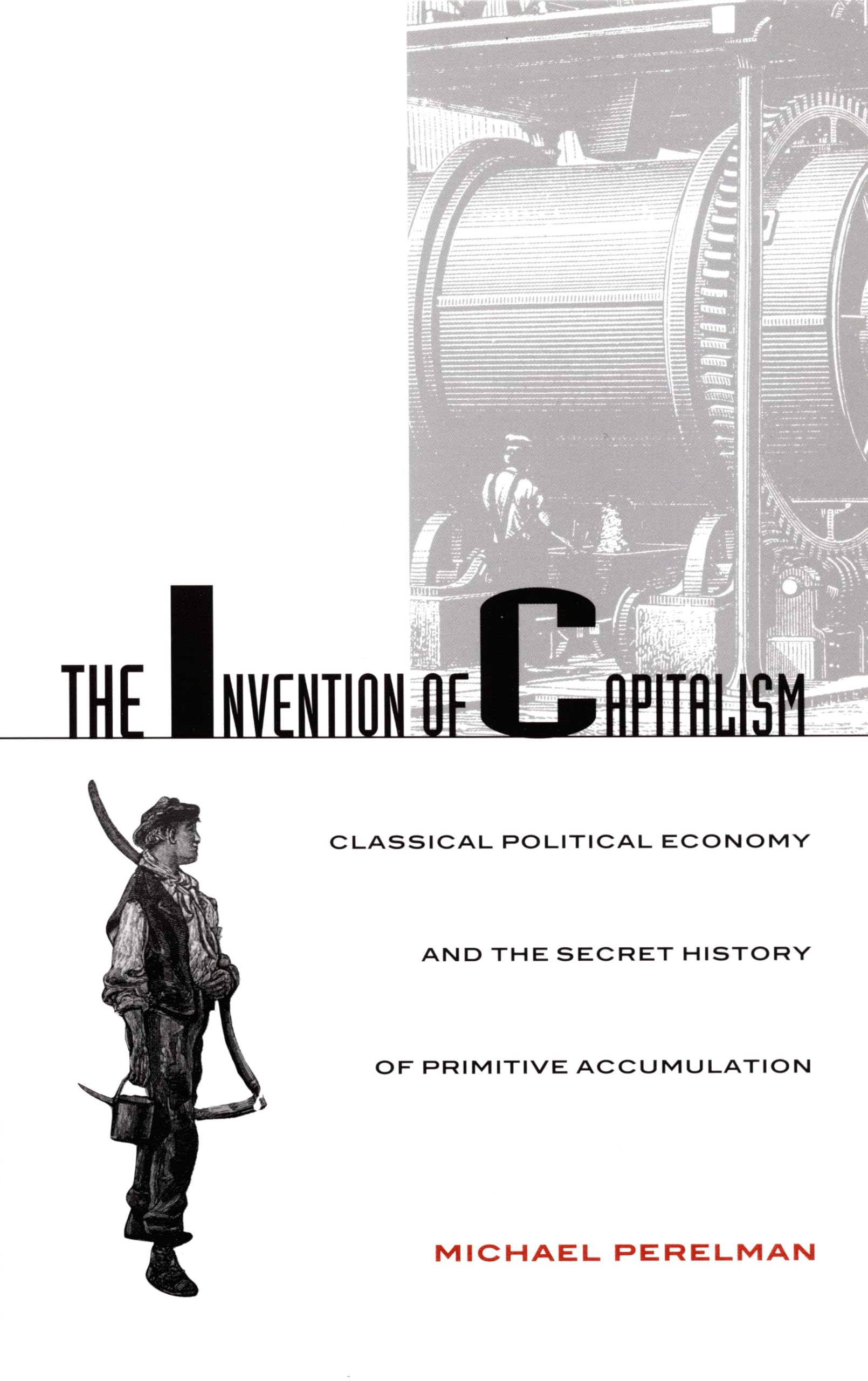 The Invention of Capitalism by Michael Perelman PAPERBACK 9780822324911